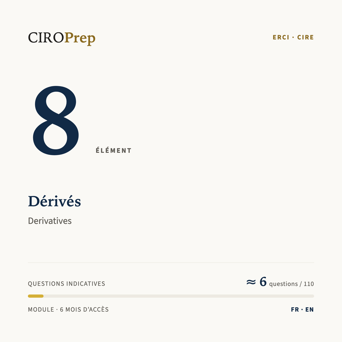 Module ERCI, élément 8 : Dérivés · CIRE Element 8 module: Derivatives