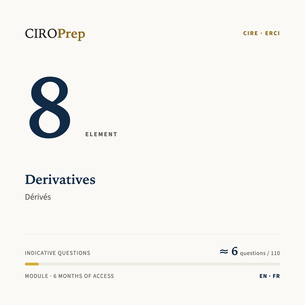 CIRE Element 8 module: Derivatives · Module ERCI, élément 8 : Dérivés
