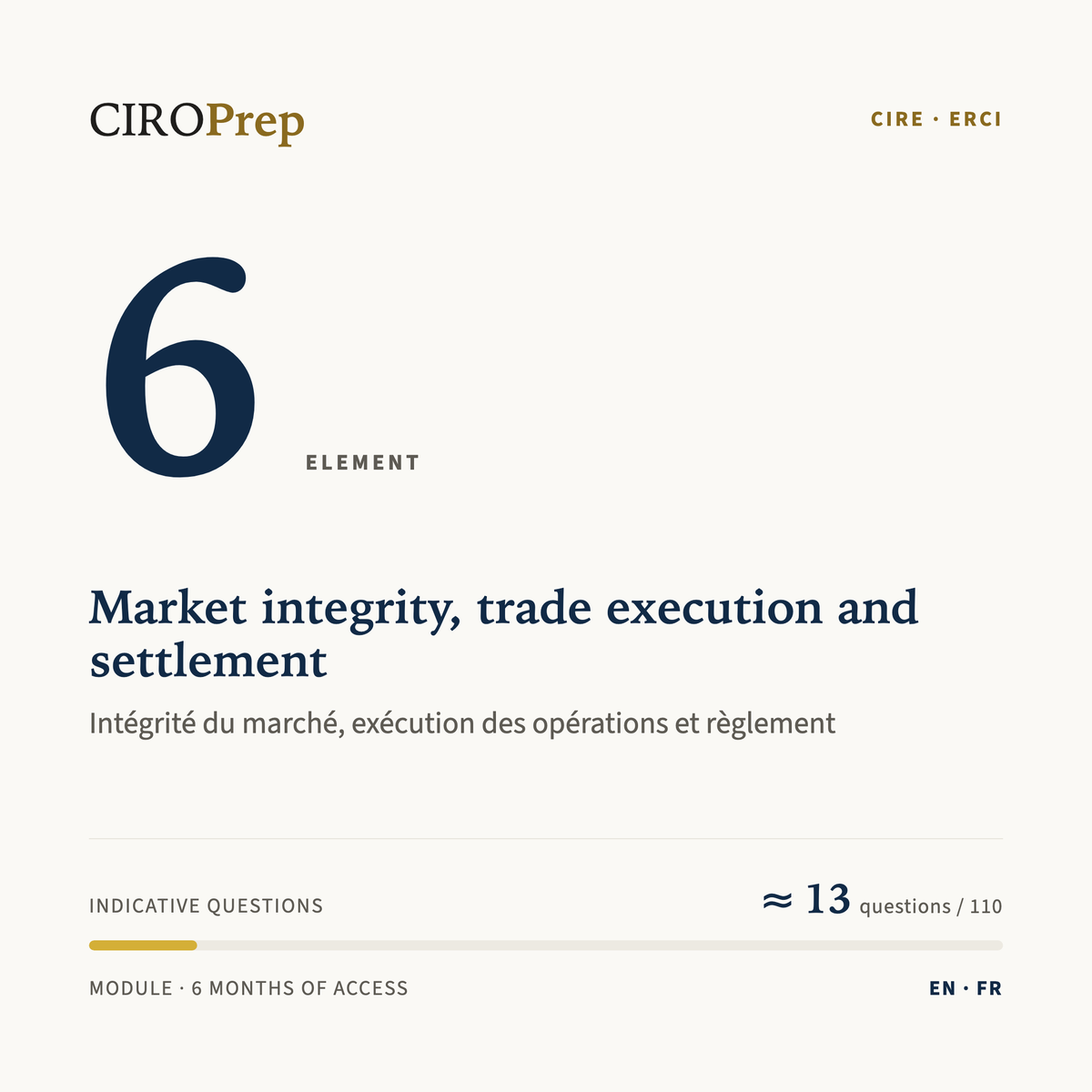 CIRE Element 6 module: Market integrity, trade execution and settlement · Module ERCI, élément 6 : Intégrité du marché, exécution des opérations et règlement